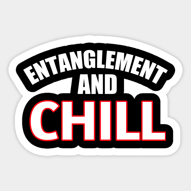 Entanglement and chill funny Sticker by DODG99